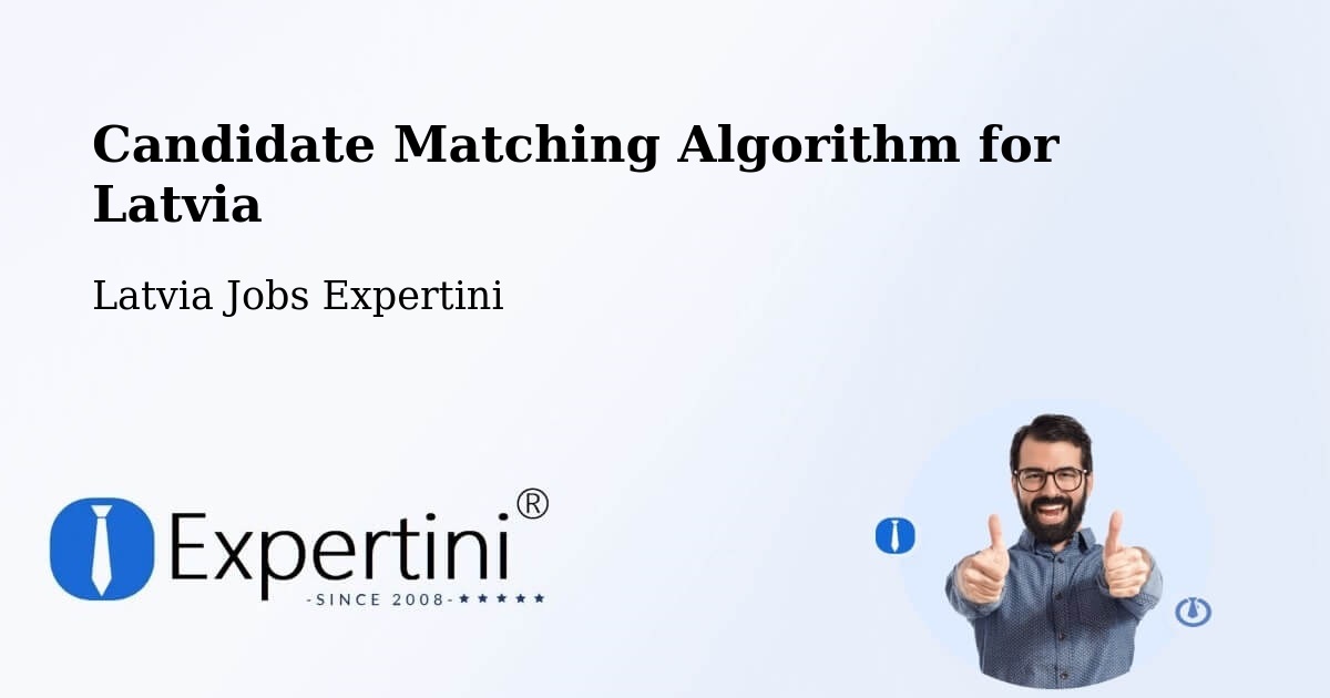 Candidate Matching Algorithm Overview – Daugavgrīva - Latvia Jobs Expertini